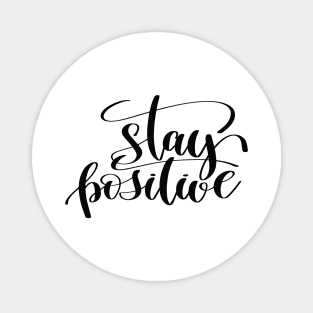 Stay Positive Inspirational Quotes Magnet